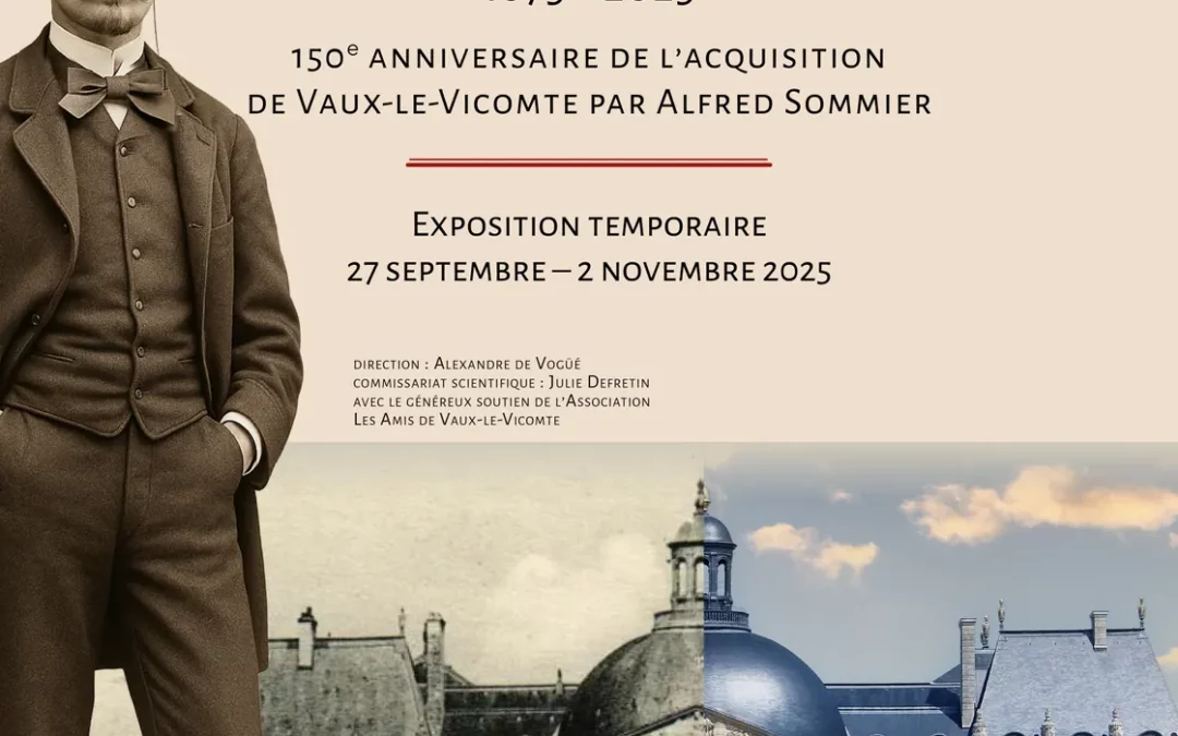 Exposition « Vaux-le-Vicomte, renaissance d’un chef-d’œuvre (1875 – 2025) »