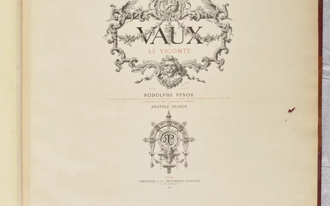 Le Château de Vaux-le-Vicomte, par Rodolphe Pfnor et Anatole France